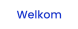 Welkom
